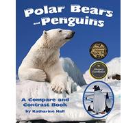 Polar Bears and Penguins: A Compare and Contrast Book (Common Core & Science)