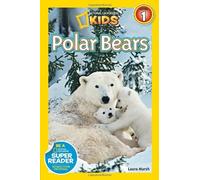 Polar Bears (National Geographic Kids Super Readers: Level 1) by Laura Marsh (2-May-2013) Paperback