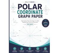 Polar Coordinate Graph Paper: High Quality Polar Grid Paper For Math, Engineering, Science & Education