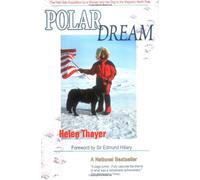 Polar Dream: The First Solo Expedition by a Woman and Her Dog to the Magnetic North Pole