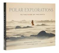 Polar Explorations To the Ends of the Earth