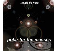 Polar for the Masses - Let Me Be Here