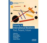 Polarity in International Relations : Past, Present, Future