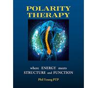 Polarity Therapy - Where Energy Meets Structure and Function