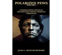 Polarized Pews: Understanding Political Polarization Among American Christians: 1