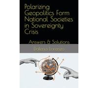 Polarizing Geopolitics Form National Societies in Sovereignty Crisis: Answers & Solutions