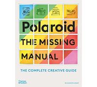 Polaroid: The Missing Manual