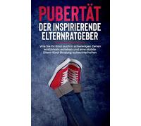Polau - Pubertt - Der inspirierende Elternratgeber Wie Sie Ihr Kind - X555z