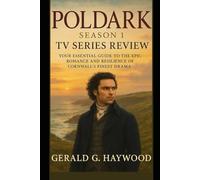 Poldark Season 1 TV Series Review: Your Essential Guide to the Epic Romance and Resilience of Cornwall’s Finest Drama ("Echoes of Cornwall: A Deep ... Legacy in Britain’s Most Passionate Histo)