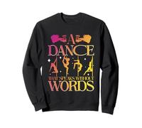 Pole Dance A Dance Sthat Speaks Without Words Sweatshirt