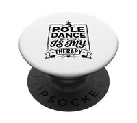 Pole Dance Is My Therapy Pole Dancing Practice PopSockets Adhesive PopGrip