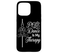 Pole Dance Is My Therapy Zen Fitness Pole Dancing Case for iPhone 15 Pro Max