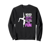 Pole Dance Never Mess With A Woman Who Hangs Upside-Down Sweatshirt