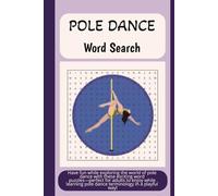 Pole Dance Word Search Book: An Easy to Read Word Search Book on Pole Dancing Words and Terminology
