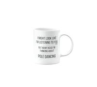 Pole Dancing, Funny Mug Present, Birthday Gifts for Men, Women or Best Friend, I Might Look Like I'm Listening to You, Secret Santa, Presents for Christmas, mm-CA_196_198
