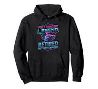 Pole Dancing Legend Retired But Not Expired Pullover Hoodie