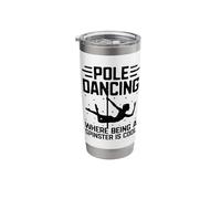 Pole Dancing Where Being A Spinster is Cool Poledance Dancer Stainless Steel Insulated Tumbler
