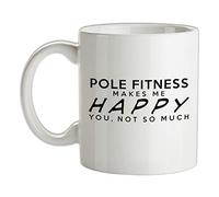 Pole Fitness Makes Me Happy, You Not So Much - 10oz - Ceramic Mug for Coffee/Tea