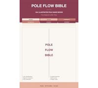 Pole Flow Bible: 120+ Illustrated Pole Dance Moves from Beginner to Advanced