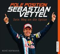 Pole Position - Sebastian Vettel: Sein Weg an die Spitze