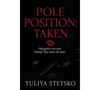 Pole Position: Taken: Faking love was easy. Falling? Wasn't the plan.