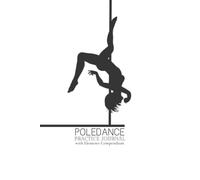 POLEDANCE Practice Journal: with illustrated Elements Compendium