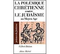 Polemique Chretienne Contre Le Judaisme Au Moyen Age (La) (Collections Spiritualites)