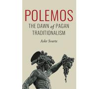 Polemos : The Dawn of Pagan Traditionalism
