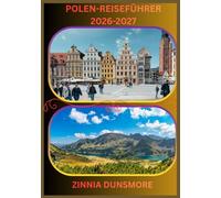 POLEN REISEFÜHRER 2026/2027: Entdecken Sie die Top-Attraktionen, die reiche Kultur, historische Städte, Wüstenabenteuer und versteckte Juwelen in ganz ... Reisezielen, die Sie unbedingt gesehen haben