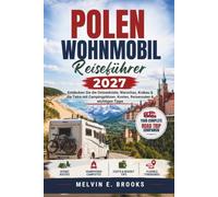 Polen Wohnmobil-Reiseführer 2027: Entdecken Sie die Ostseeküste, Warschau, Krakau & die Tatra mit Campingplätzen, Kosten, Reiserouten & wichtigen Tipps
