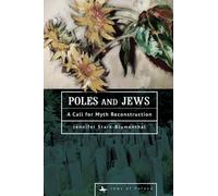 Poles and Jews : A Call for Myth Reconstruction