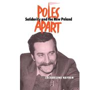 Poles Apart Pb: Solidarity and The New Poland