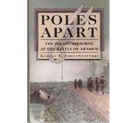 Poles Apart: The Polish Airborne at the Battle of Arnhem