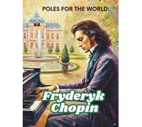 Poles for the World: Fryderyk Chopin: Great Poles: 03/8.5x11/0