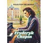 Poles for the World: Fryderyk Chopin: Great Poles: 03/8.5x11/Six-stave music notebook.