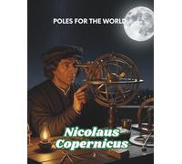 Poles for the World: Nicolaus Copernicus: Great Poles: 01/8.5x11/::/P/110