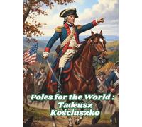 Poles for the World: Tadeusz Kościuszko: Great Poles: 02/8.5x11/=/H