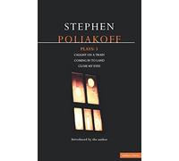 Poliakoff Plays: 3: Caught on a Train; Coming in to Land; Close My Eyes: v.3 (Contemporary Dramatists)