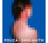 POLIÇA - Shulamith