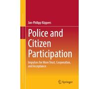 Police and Citizen Participation: Impulses for More Trust, Cooperation, and Acceptance