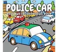 Police Car Bold And Easy Coloring Book: Large Print Police Cars, Trucks, and Rescue Vehicles - Easy Coloring Pages for Ages 4-8