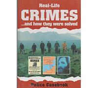 Police Casebook: Real-Life Crimes...and How They Were Solved.
