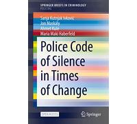 Police Code of Silence in Times of Change (SpringerBriefs in Criminology)