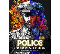 Police Coloring Book - 50 Coloring Pages for Adults & Teens: The Ultimate Law Enforcement Adventure in Coloring for Police Lovers. (Various Themes Coloring Books)