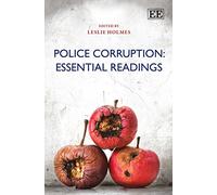 Police Corruption: Essential Readings (Elgar Mini Series)