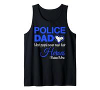 Police Dad Most People Never Meet Their Heroes I Raised Mine Tank Top