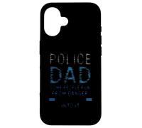 Police Dad Some People Run From Danger Case for iPhone 16