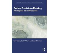 Police Decision-Making : Principles and Practices