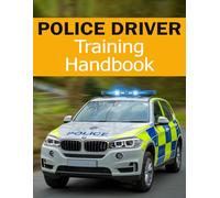 Police Driver Training Handbook - Police Driving Manual