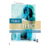 Police Ethics: The Corruption of Noble Cause